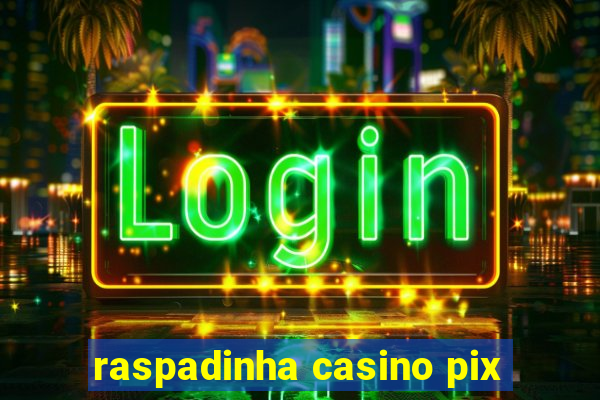 raspadinha casino pix